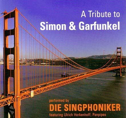 Singphoniker feat. Ulrich Herkenhoff, Panflte:At Tribute To Simon &amp; Garfunkel
